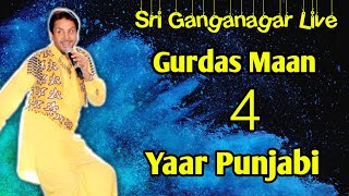 Gurdas Maan | Yaar Punjabi | Sri Ganganagar | Live