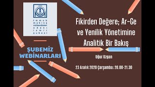 Webinar - Fikirden Değere; Ar-Ge ve  Yenilik Yönetimine Analitik Bir Bakış