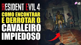 RESIDENT EVIL 4 REMAKE Como Localizar e Derrotar o  Cavaleiro Impiedoso