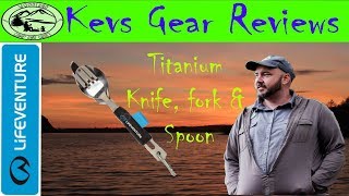 Kevs Gear reviews | Life Venture Titanium Knife, Fork, Spoon