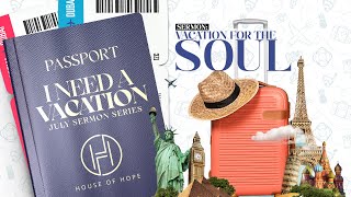 Vacation for the Soul | Dr. E. Dewey Smith | House of Hope Atlanta