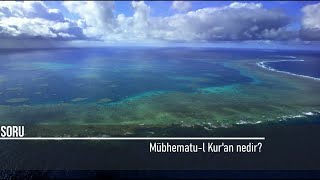 Mübhematu-l Kur'an nedir? (156)