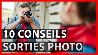 10 CONSEILS POUR RÉUSSIR SES SORTIES PHOTO