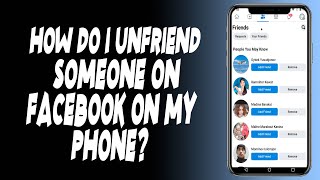 How do I unfriend someone on Facebook on my phone?