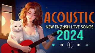 Relaxing English Acoustic Songs Cover 🌿 Feel the Love in Every Beat of Music 2024 New Songs Playlist