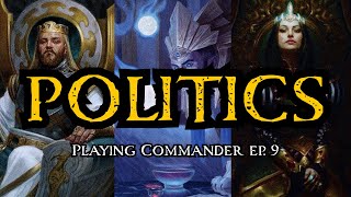 Politics | Playing Commander | How to Play Commander | #mtg #edh #commander #magicthegathering #cedh