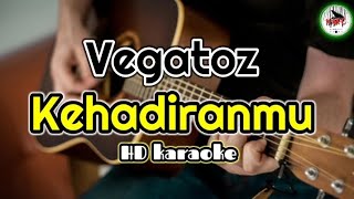 Vegatoz - Kehadiranmu (Karaoke Indonesia)@HMC82