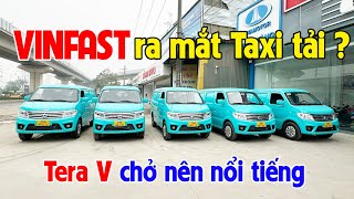 Tập đoàn VINFATS sử dụng TERA V làm Taxi tải ???