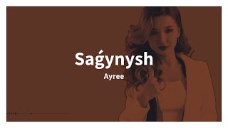 Saǵynysh - Ayree