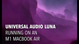 UA LUNA running on an M1 Macbook Air - Rosetta 2 Performance