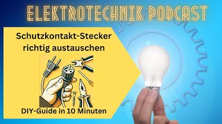 Schutzkontakt-Stecker richtig austauschen: Schritt-für-Schritt Anleitung | Elektrotechnik Grundlagen