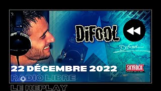 🎅 Radio Libre du Jeudi 22 Décembre 2022 // Difool est sur Skyrock ❄️ (REPLAY ⏪)