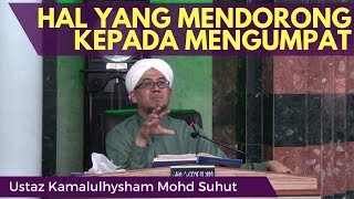 Perkara yang Mendorong kepada Mengumpat - Ustaz Kamalulhysham Suhut [Video Kuliah]