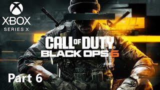 Call of Duty® : Black Ops 6 Gameplay Story (Full Game) Part 6 Xbox Series X