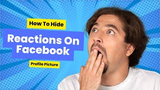 How To Hide Reactions On Facebook Profile Picture