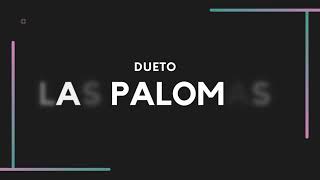 Dueto Las Palomas - Lo Vas a Ver (Video)