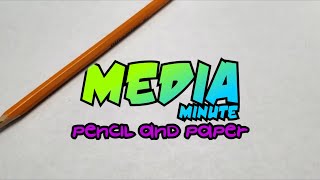 Media Minute - Pencil and paper