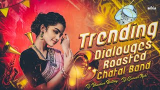 TRENDING ROASTED DIALOUGES CHATAL BAND REIMIX BY DJ BHASKAR BOLTHEY AND DJ GANESH NGKL