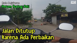 Jalan Ditutup Karena Ada Perbaikan