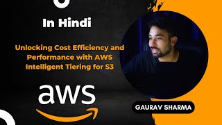 AWS Tutorials - 73 - Cost Efficiency and Performance with AWS Intelligent Tiering for S3 ( In Hindi)