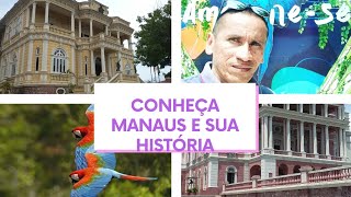 Conheça Manaus e Sua Historia em 2021.