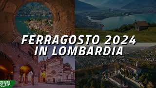 Ferragosto in Lombardia tra sapori, arte e antiche tradizioni