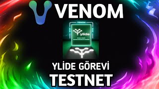 VENOM YLİDE GÖREVİ TESTNET