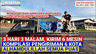 3 Hari 3 Malam Kirim Mesin Ke Wonosobo, Banjarnegara, Banyumas, Cilacap, Kebumen, dan Purworejo