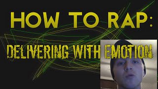 How to Improve Rap Delivery (Emotion)