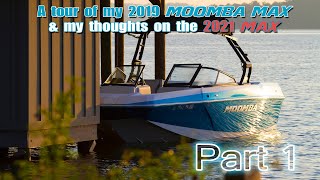 A tour of my 2019 Moomba Max and my thoughts on the 2021 Max | Part 1