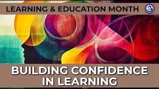 Building Confidence in Learning - Empowering Your Educational Journey