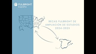 Sesión Informativa Beca Fulbright Ampliación de Estudios. 14 de marzo de 2023