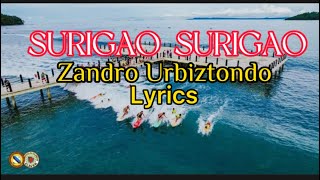 SURIGAO SURIGAO- Zandro Urbiztondo(Lyrics)