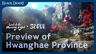 [LoML - Seoul] Hwanghae Province Landscape Preview | Black Desert