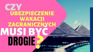 Jakie powinno być ubezpieczenie wyjazdu zagranicznego - Ubezpieczalnia