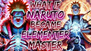 What If Naruto Became The Elementer Master