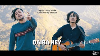 Daiba Hey - Sanup Paudel (VesRaj Timalsina/Saroj Gajurel) - Nepali Cover Song