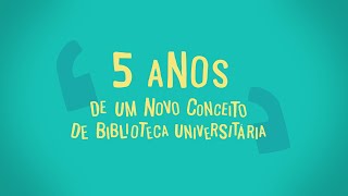 [Documentário] 05 anos de um novo conceito de Biblioteca Universitária