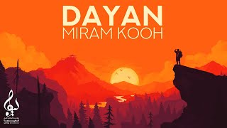 Dayan - Miram Kooh | OFFICIAL NEW TRACK  دایان - میرم کوه