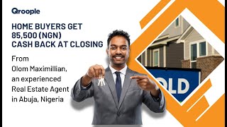 Home buyers get 85,500 (NGN) cash back from Olom Maximillian in Abuja, Nigeria