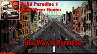 Dead Paradise 1 - Main menu theme