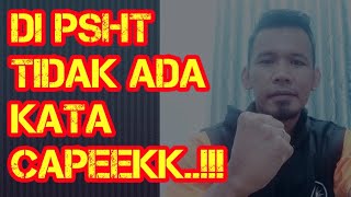 DI PSHT TIDAK ADA KATA MANJA DAN CAPEK...!!!!