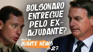 DELAÇÃO BOMBÁSTICA de ex-ajudante de Bolsonaro provoca CRISE | DUARTE NEWS #27 | com Henrique Korman