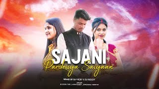 Pardesiya Saiyaan x Sajani | Nagpuri x Sambalpuri | Khortha Remix | Dj Vicky And Rocky