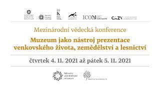 Muzeum jako nástroj prezentacevenkovského života, zemědělství a lesnictví - 4.11.