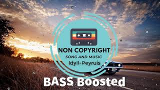 idyll-peyruis Non Copyright Bass Boosted Music Royalty Free Song