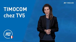 TIMOCOM participe à l’émission Les 24 heures Chrono de l’International avec TV5 et Mondissimo