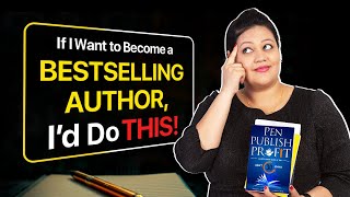 If I want to become a BESTSELLING AUTHOR, I’d Do THIS!