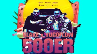 🍉 Blake feat. Yugoflow - 500er (prod. by IMZM)