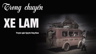 TRONG CHUYẾN XE LAM - Truyện Ngắn Nguyễn Công Hoan. Nghe Truyện Đêm Khuya| QuynhHoa Radio